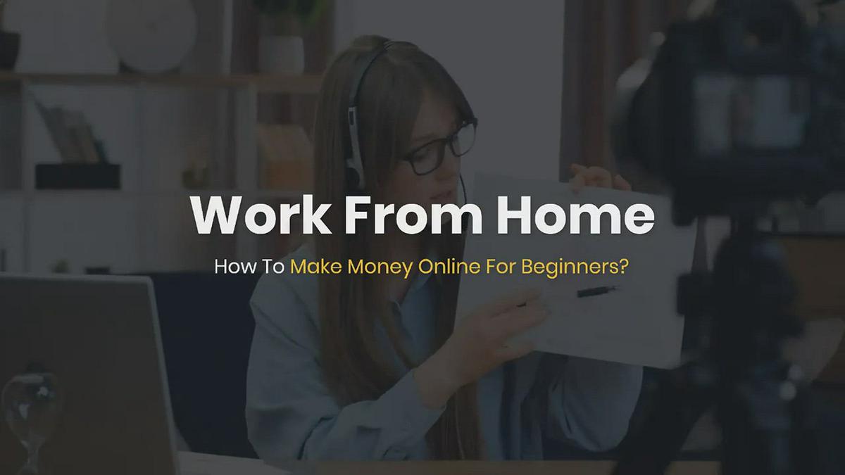 'Video thumbnail for Work From Home: How To Make Money Online For Beginners?'